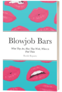 Blow Job Bars - The Complete Report – Rockit Reports